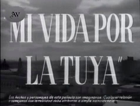 Mi vida por la tuya